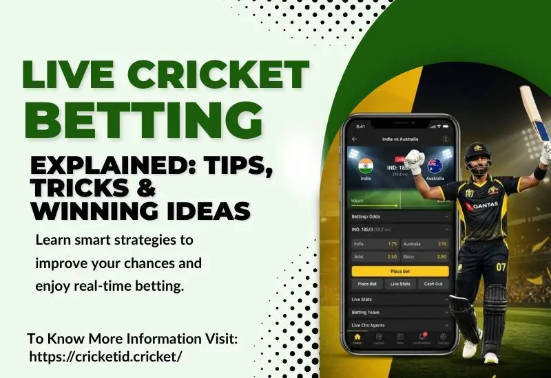 Live Cricket Betting Explained: Tips, Tricks & Winning Ideas