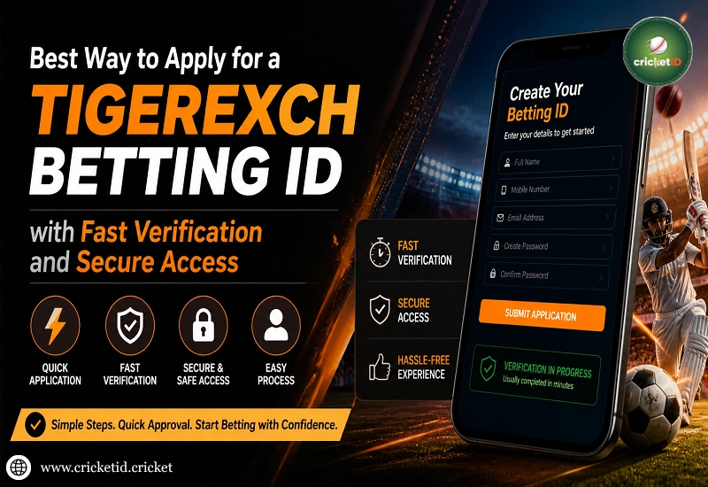 Best Way to Apply for a Tigerexch Betting ID with Fast Verification and Secure Access