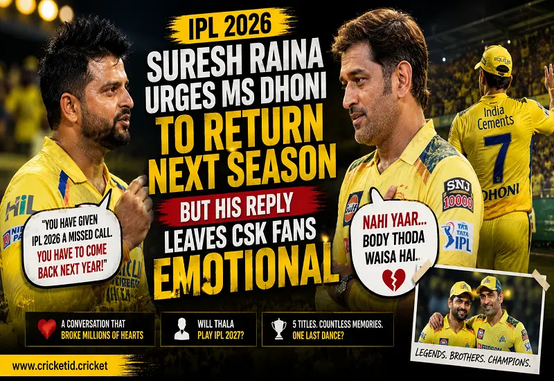 IPL 2026 Suresh Raina Urges MS Dhoni To Return Next Season, But His Reply Leaves CSK Fans Emotional