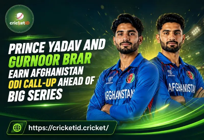 Prince Yadav and Gurnoor Brar Earn Afghanistan ODI Call-Up Ahead of Big Series