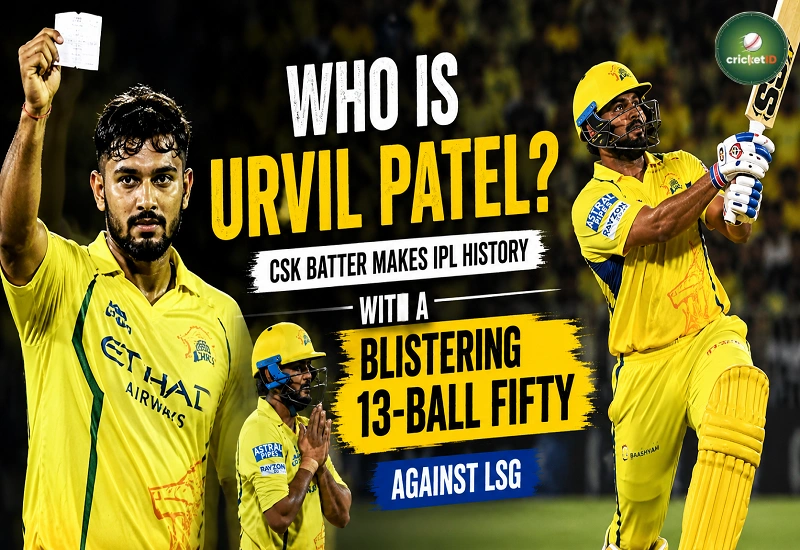 Who is Urvil Patel? CSK Batter Makes IPL History with a Blistering 13-Ball Fifty Against LSG
